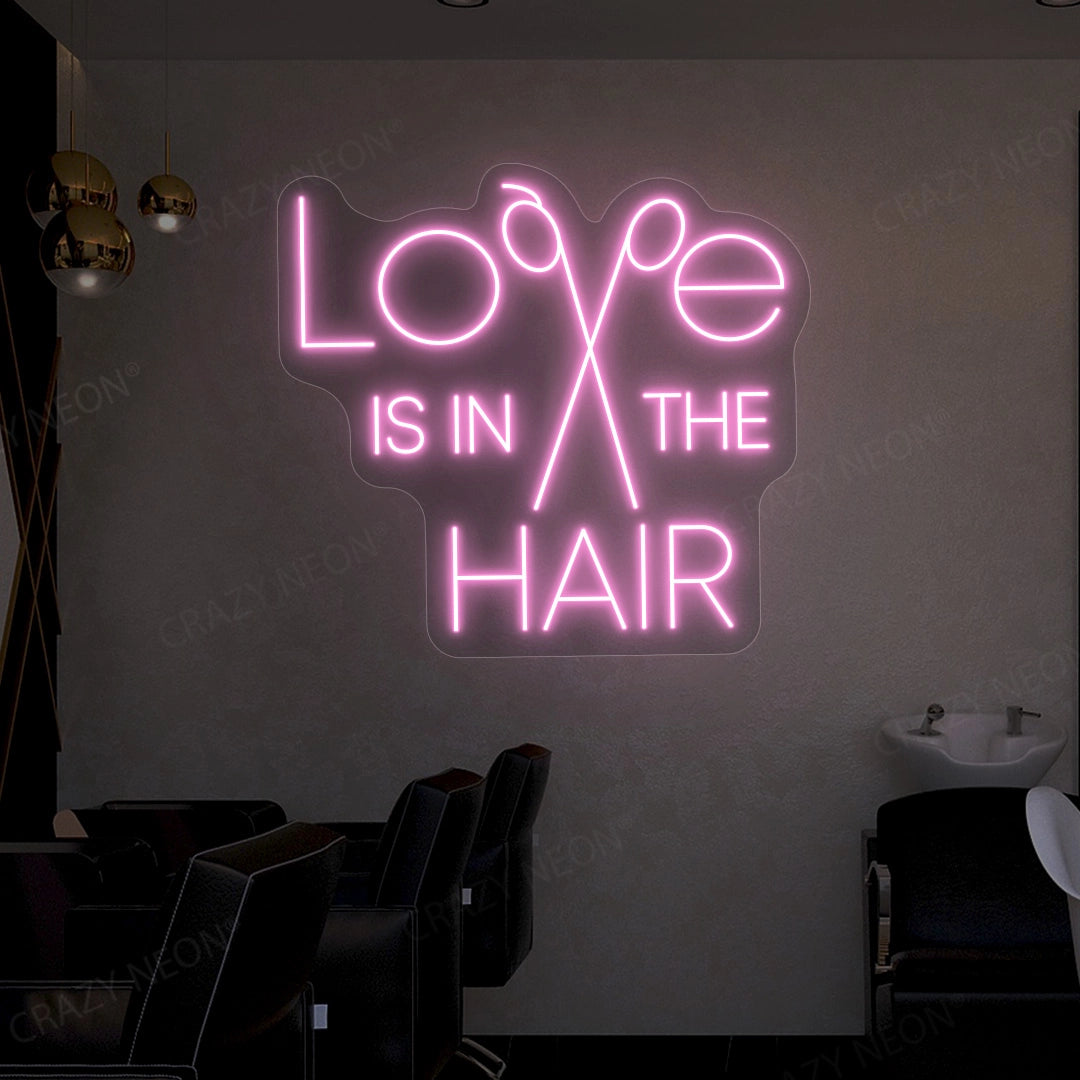 Love is in the hair neon sign