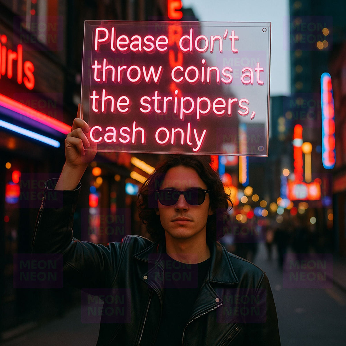 Please Don't Throw Coins At The Strippers, Cash Only - LED Neon Sign