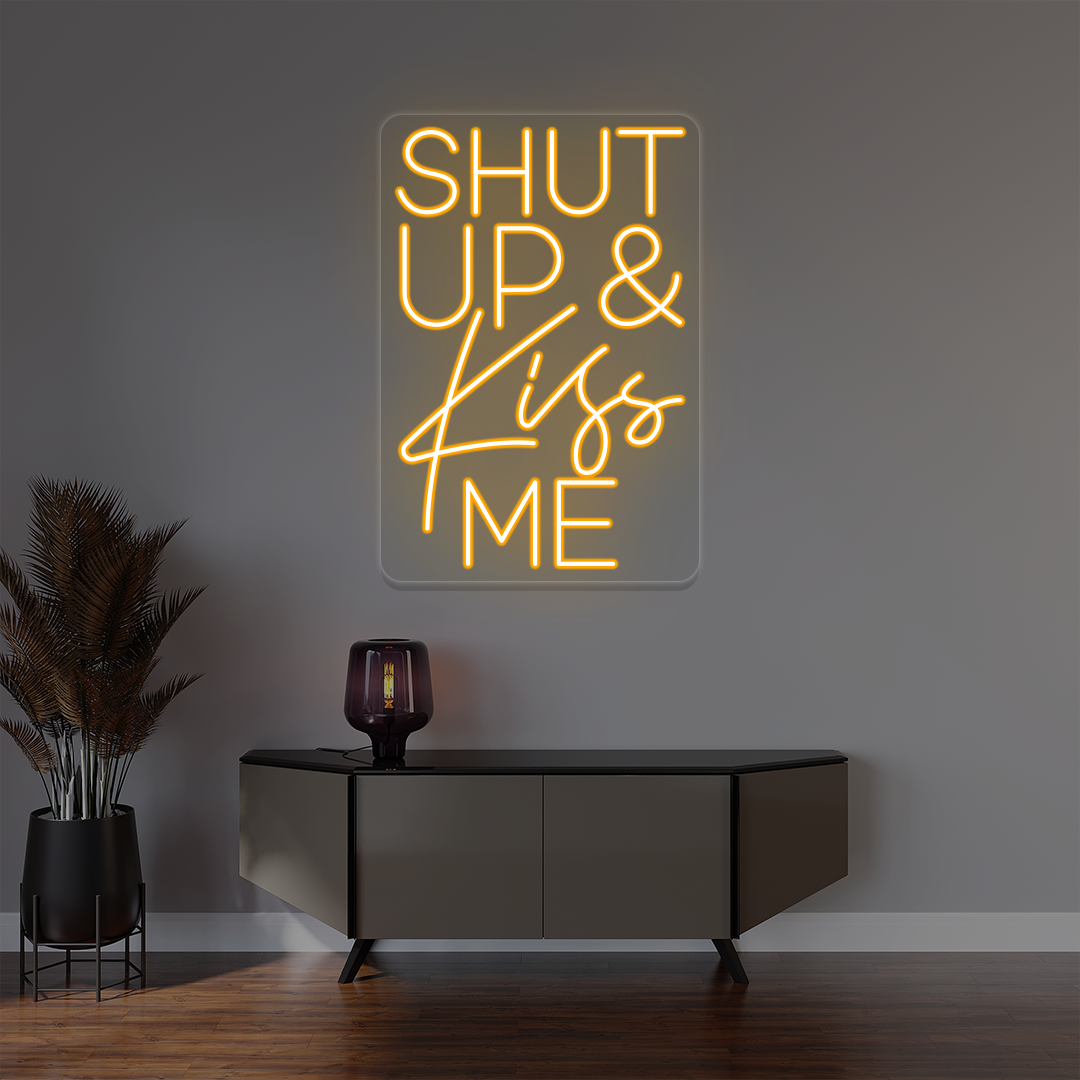 Shut Up And Kiss Me Neon Sign