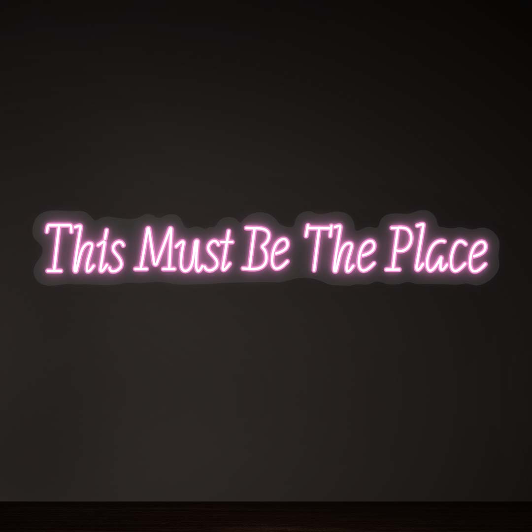 This Must Be The Place LED Neon Sign
