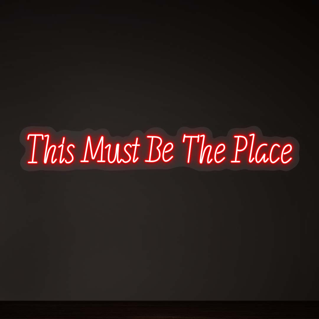 This Must Be The Place LED Neon Sign