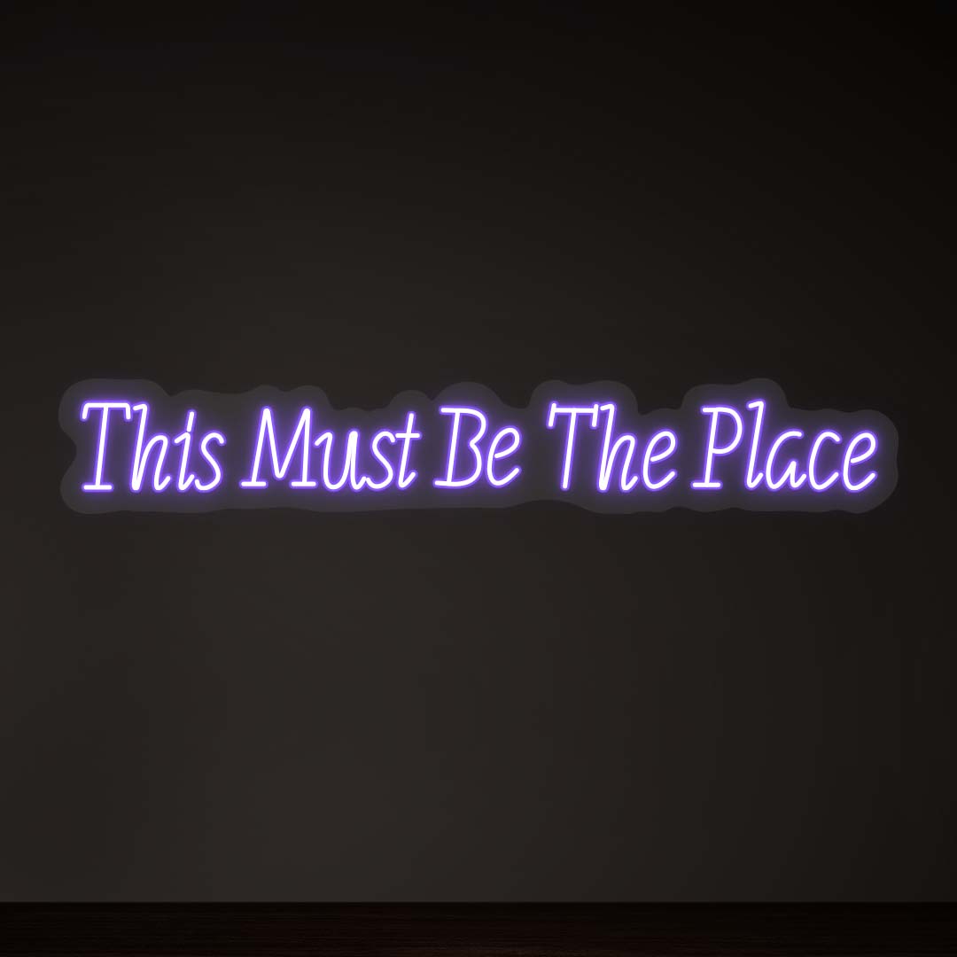 This Must Be The Place LED Neon Sign