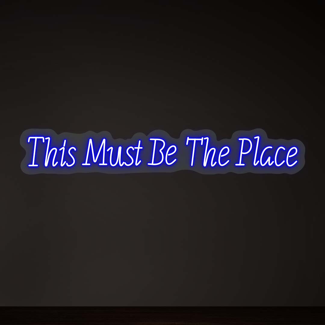 This Must Be The Place LED Neon Sign