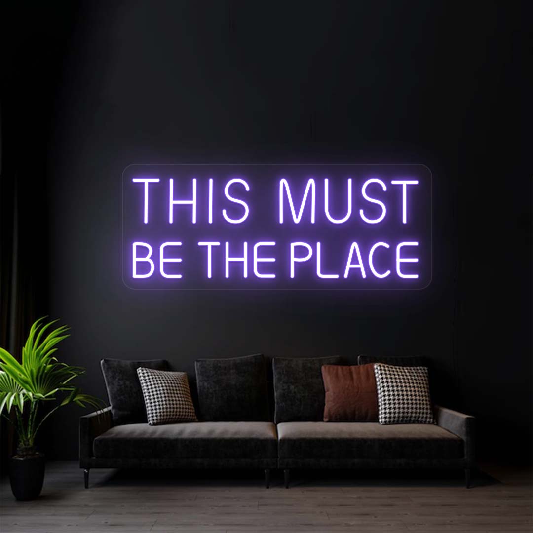 This Must Be The Place LED Neon Sign