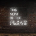 This Must Be The Place LED Neon Sign