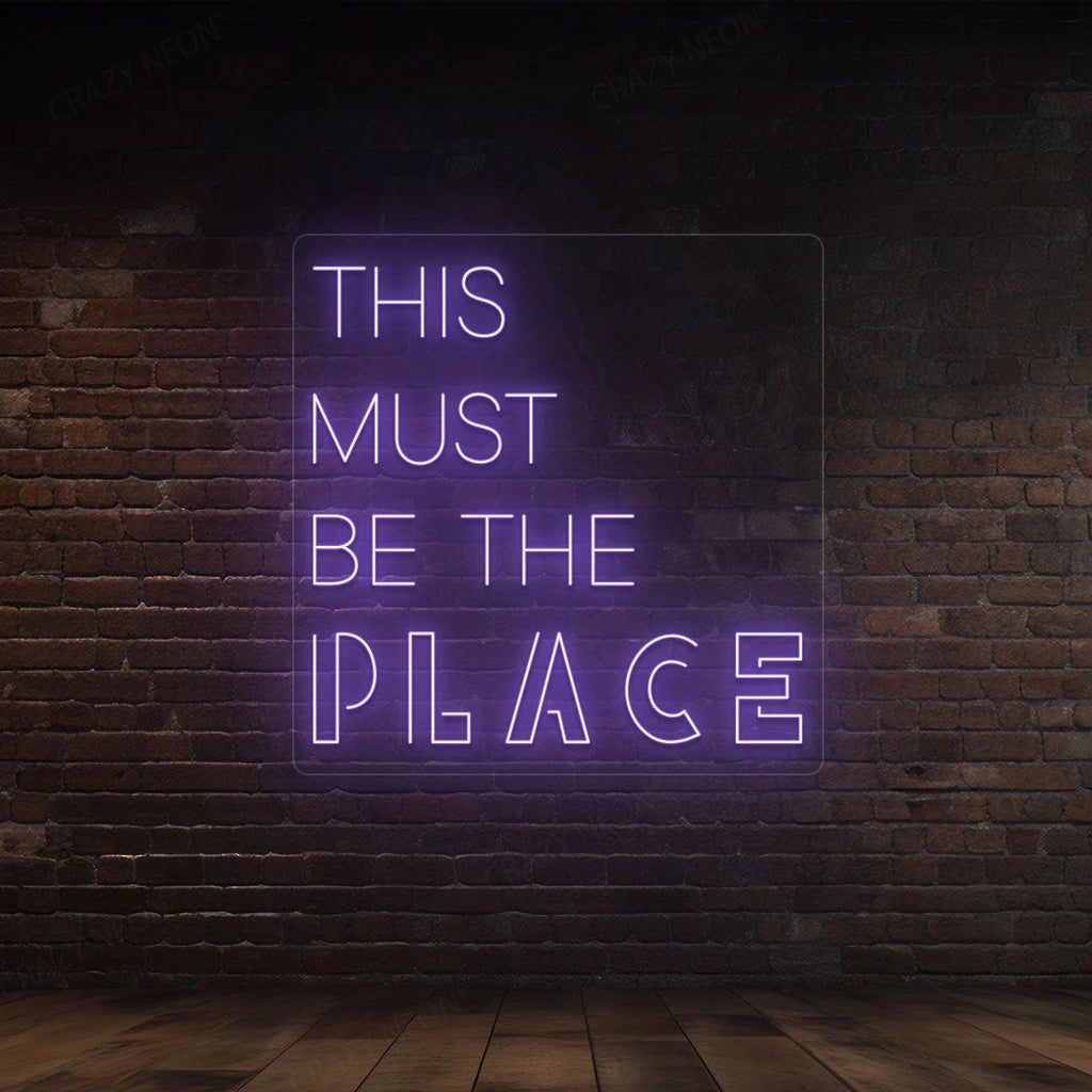 This Must Be The Place LED Neon Sign
