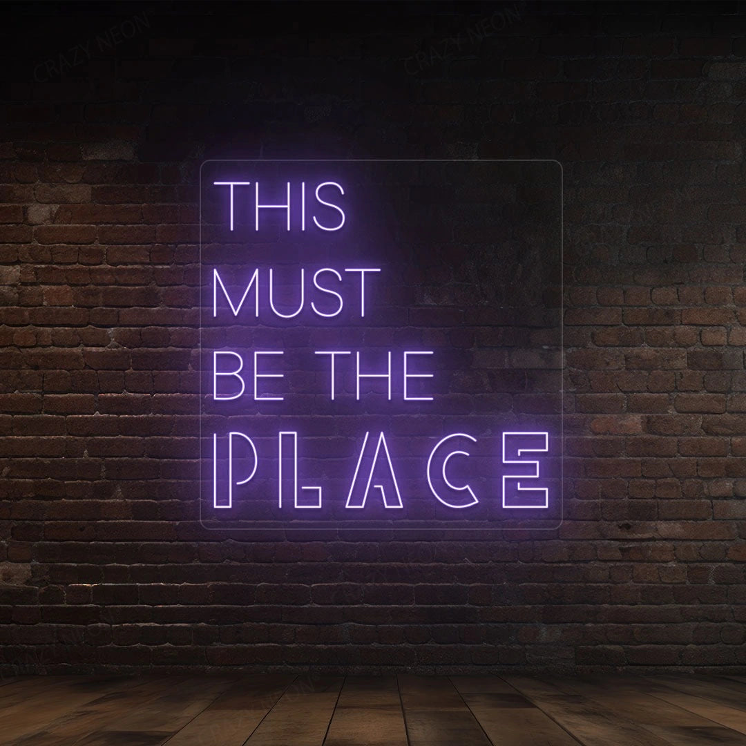 This Must Be The Place LED Neon Sign