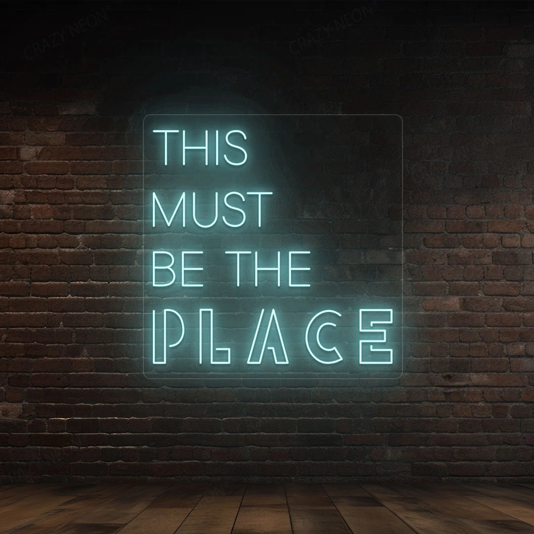 This Must Be The Place LED Neon Sign
