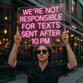 We're Not Responsible For Texts Sent After 10 PM - LED Neon Sign