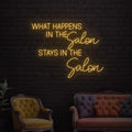 What happens in the salon stays in the salon Neon Sign