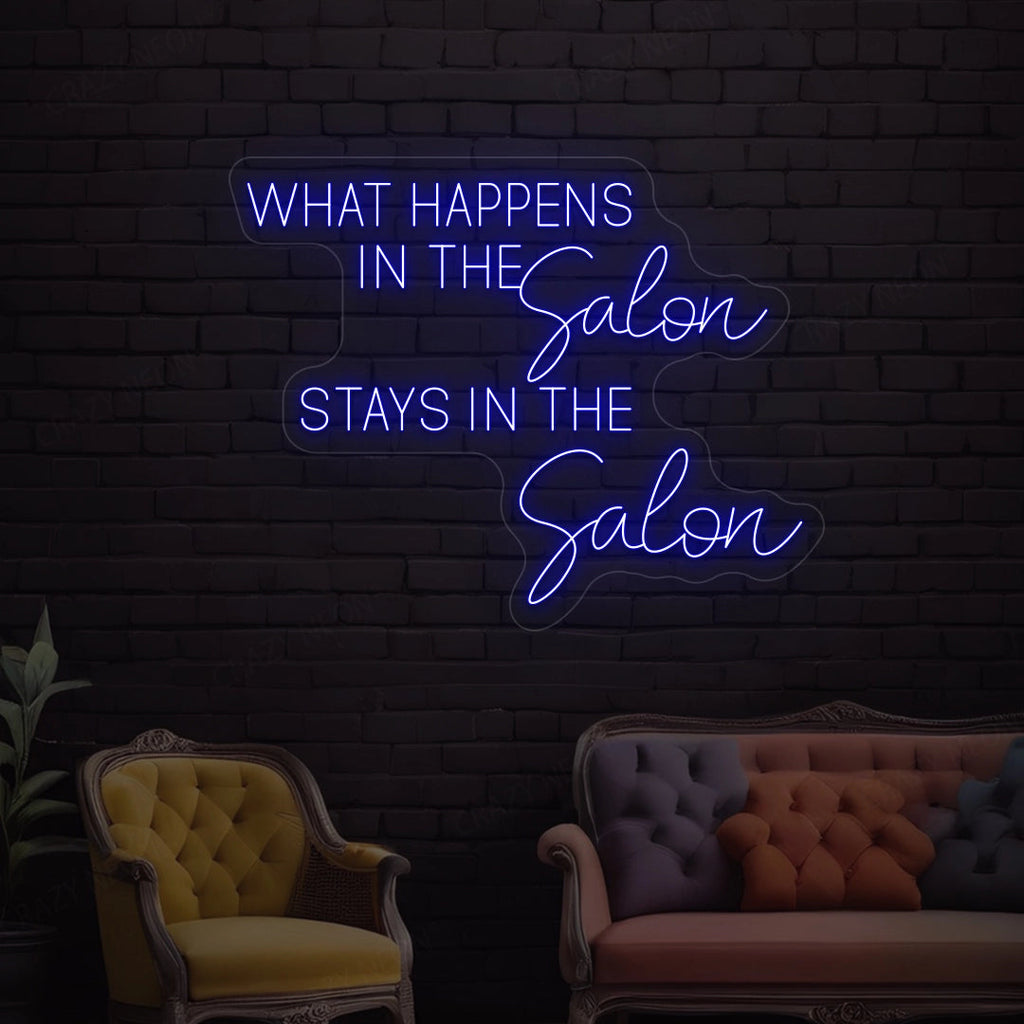 What happens in the salon stays in the salon Neon Sign