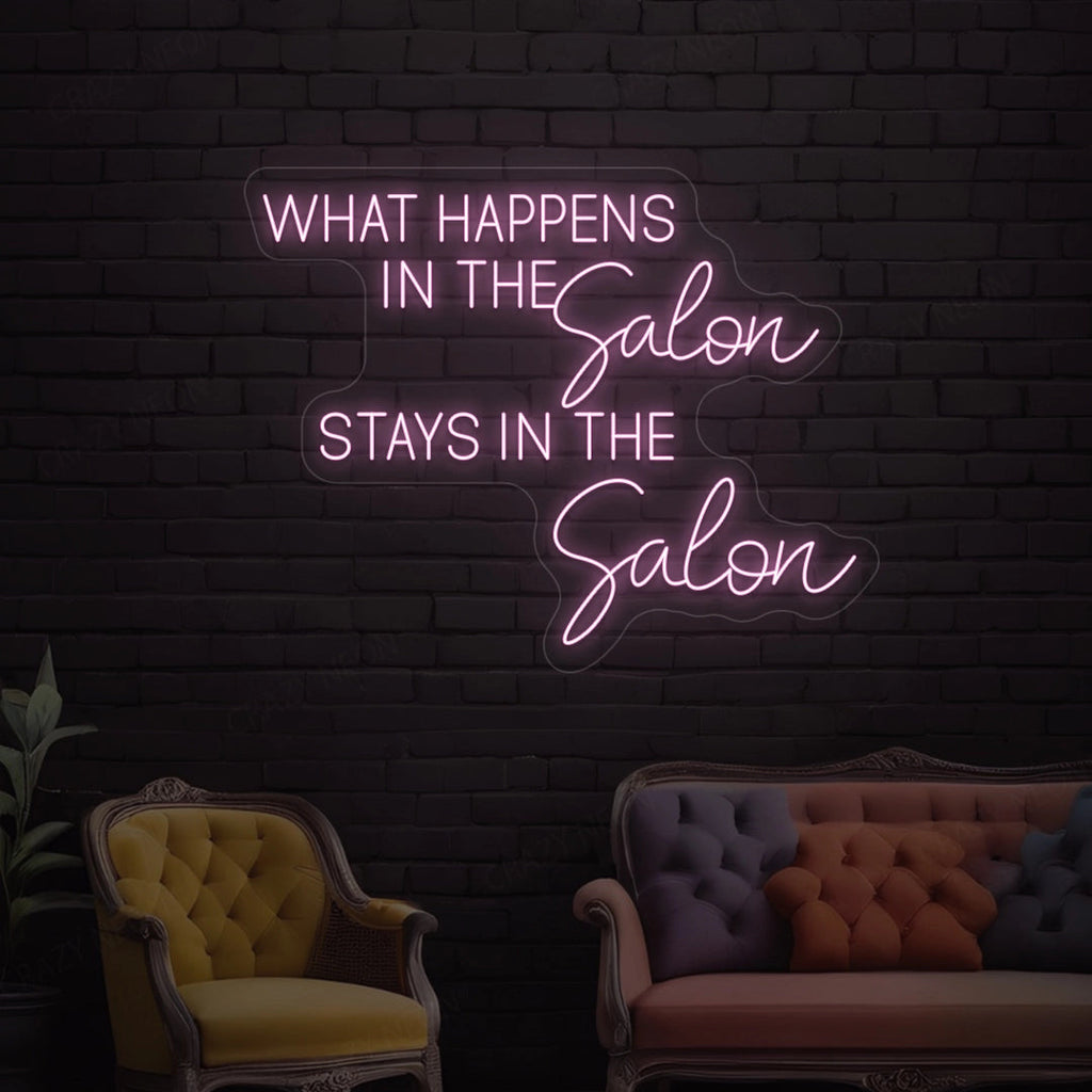 What happens in the salon stays in the salon Neon Sign